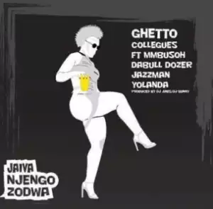 Ghetto Collegues - Jaiva Nje NgoZodwa Ft. Mbusoh Da Bulldozar, Jazzman & Yolanda